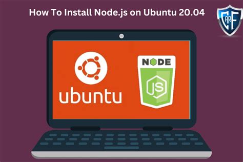 How To Install Node Js On Ubuntu 20 04