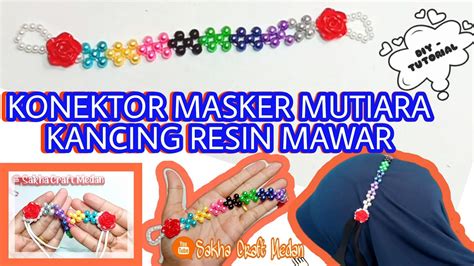 DIY 46 Cara Membuat Konektor Masker Mutiara Kancing Resin Mawar