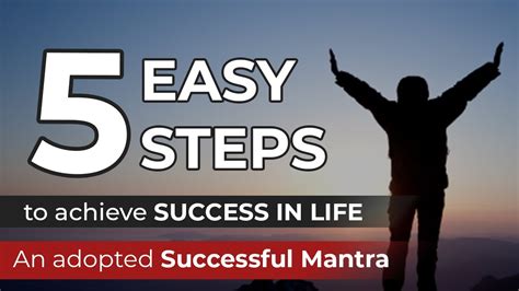 Easy Steps To Achieve Success In Life An Adopted Successful Mantra