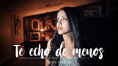 Te Echo De Menos Beret Laura Naranjo Cover Youtube