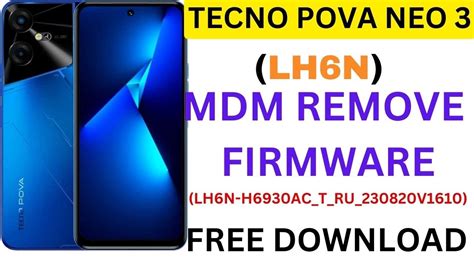 TECNO POVA NEO 3 LH6N MDM REMOVE FILE JUST FLASHING LH6N H6930AC T RU