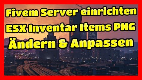 Fivem Server Einrichten Esx Inventar Items Png Ndern Und