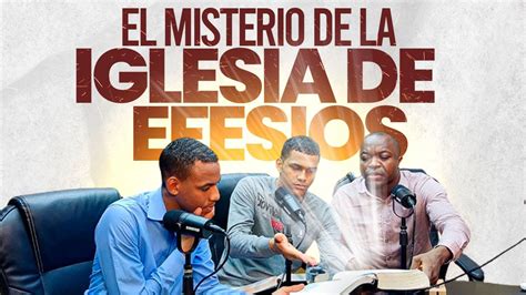 EL MISTERIO DE LA IGLESIA DE EFESIOS JOVEN DE CRISTO YouTube