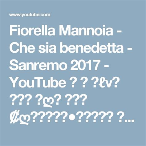 Fiorella Mannoia Che Sia Benedetta Sanremo Youtube V