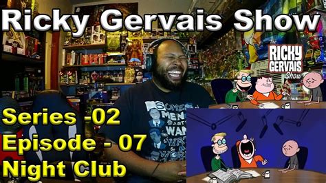 The Ricky Gervais Show Season Episode Night Club Reaction Youtube