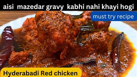 Hyderabadi Shadiyon Wala Red Chicken Recipe Tasty Gravy Wala Red