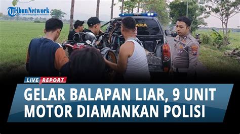 Tak Kapok Gelar Balapan Liar 9 Unit Motor Diamankan Polisi Di