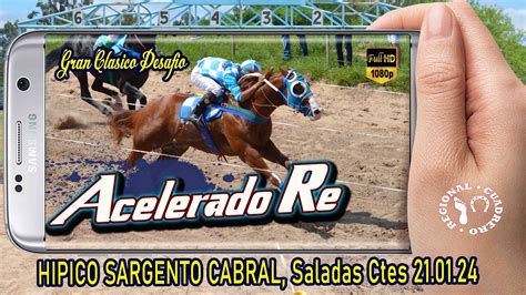 Acelerado Re Hipico Sargento Cabral Saladas Ctes Youtube