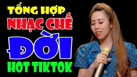 Tổng Hợp NHẠC CHẾ VỀ ĐỜI Hay Nhất Hiện Nay Nghe Nghiện Thấm Lâu Nhạc Chế Đời Xu Hướng Hot