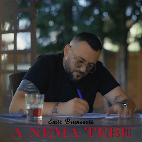 Emir Bruncević A nema tebe Lyrics and Tracklist Genius