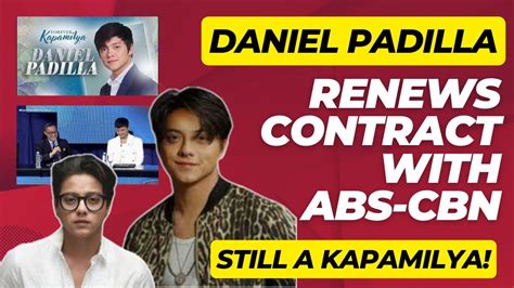 Daniel Padilla Renews Contract Abscbn May Mensahe Kay Kathryn Youtube