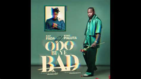 Rap Fada Odo Bi Ye Bad Ft King Paluta Youtube