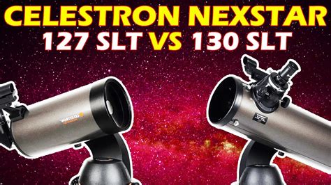 Celestron NexStar 127 SLT Vs NexStar 130 SLT Telescope Review YouTube