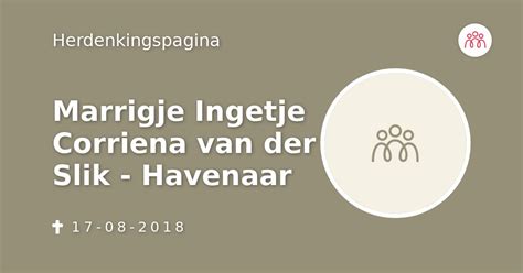 Marrigje Ingetje Corriena Van Der Slik Havenaar 17 08 2018