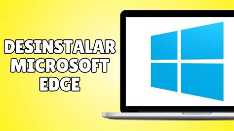 C Mo Desinstalar Microsoft Edge De Windows Actualizado Youtube