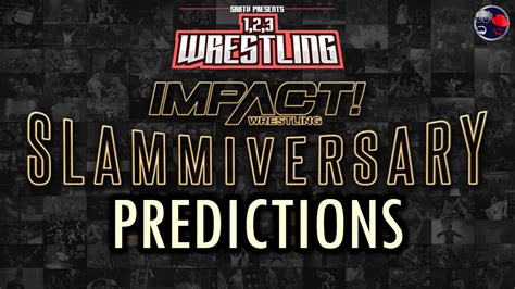 Wrestling Impact Slammiversary Predictions Youtube