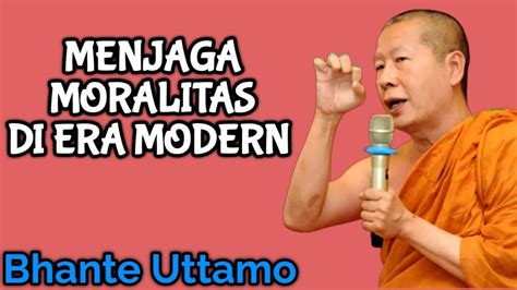 Ceramah Bhante Uttamo Menjaga Moralitas Sebagai Buddhist Di Era