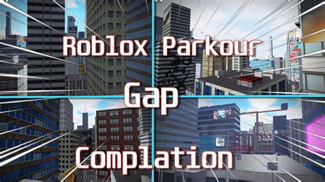 Roblox Parkour Gap Compilation Youtube