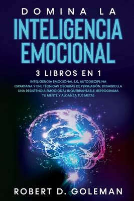 Domina La Inteligencia Emocional 3 Libros En 1 Inteligencia