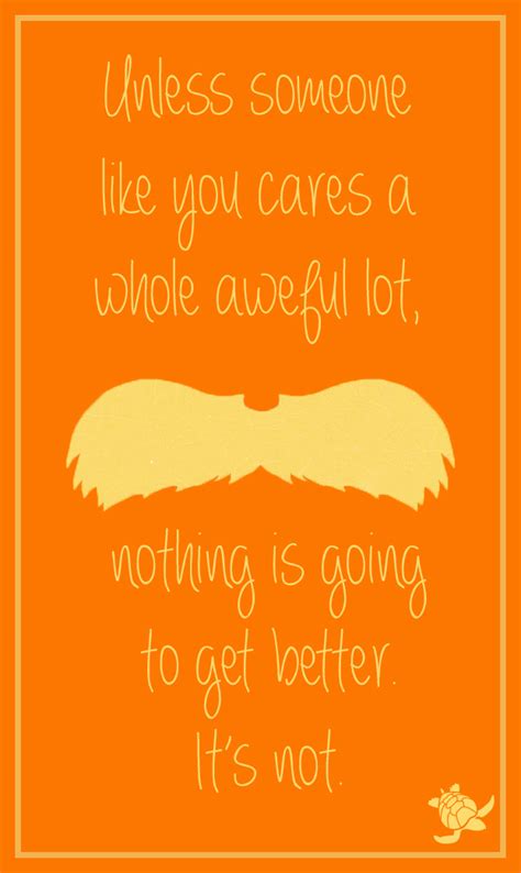 Dr. Seuss The Lorax Quote