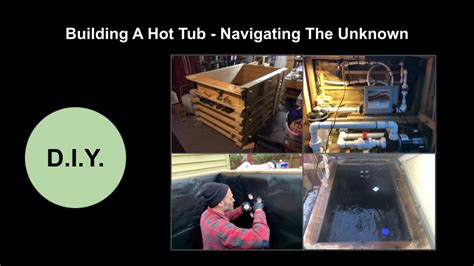 Building a Hot Tub - Navigating the Unknown - Build a DIY Hot Tub