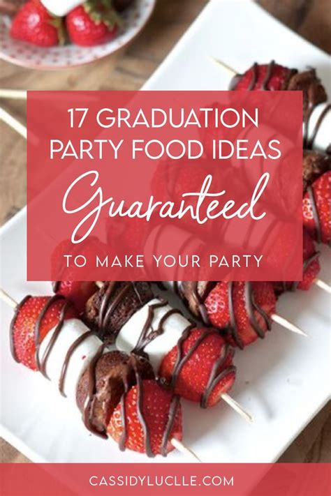 17 Graduation Party Food Ideas Guaranteed To Make Your Party