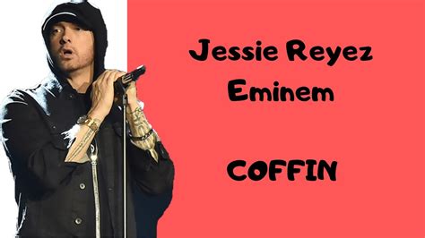 Jessie Reyez Ft Eminem Coffin Lyrics Youtube