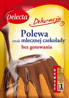 Delecta Polewa Smak Mlecznej Czekolady Bez Gotowania Aromaty I