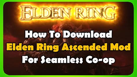 How To Install Elden Ring Ascended Mod For Seamless Co Op Youtube