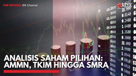 Analisis Saham Pilihan Ammn Tkim Hingga Smra Video Dailymotion