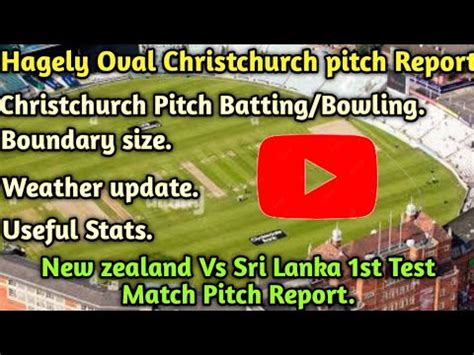 Hagely Oval Christchurch Pitch Report New Zealand Vs Sri Lanka Vs New