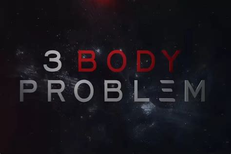 Sinopsis 3 Body Problem Serial Anyar Netflix Yang Diadaptasi Dari Buku