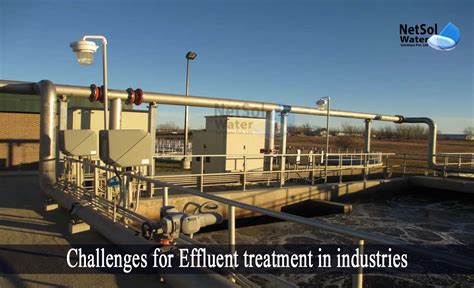 What Are The Challenges For Effluent Treatment In Industries