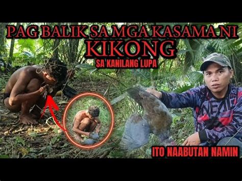 PAG BALIK SA AREA NI KIKONG ITO NA NAABUTAN NAMIN YouTube