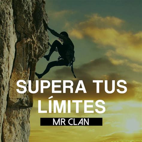 Supera Tus Limites Song And Lyrics By Mr Clan Spotify