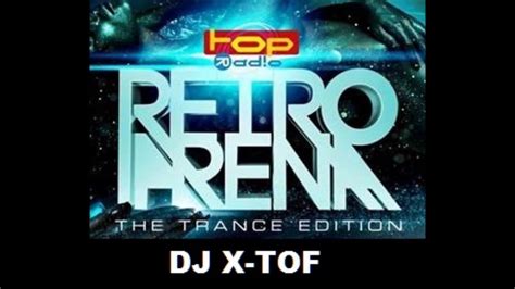 Retro Arena DJ XTOF 25 03 17 Trance Edition YouTube