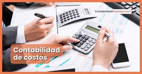 Contabilidad De Costos Qu Es Importancia Objetivos Y Dem S