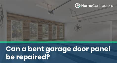 Can A Bent Garage Door Panel Be Repaired HomeContractors