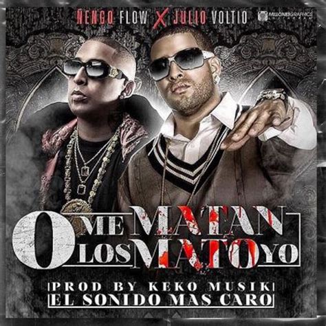 O Me Matan o los Mato Yo Single by Ñengo Flow Spotify