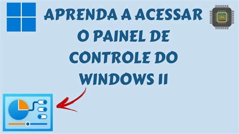 Aprenda A Acessar O Painel De Controle No Windows 11 YouTube