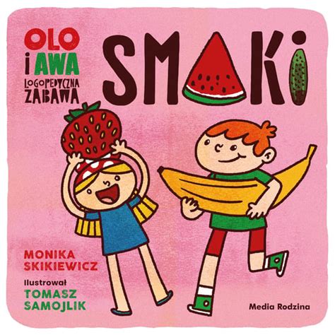 Olo I Awa Logopedyczna Zabawa Smaki Skikiewicz Monika Ksi Ka W Empik