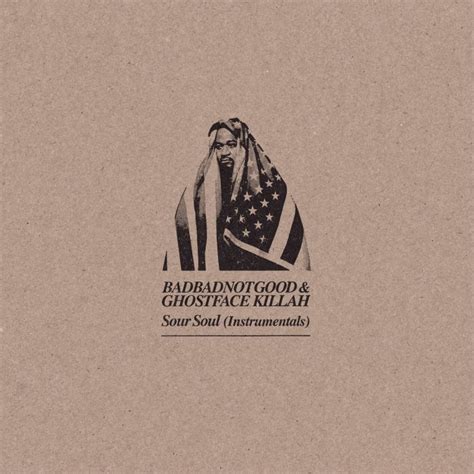 Badbadnotgood / Ghostface Killah - Sour Soul (Instrumentals) - Teenage ...