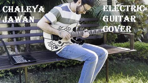 Chaleya Shah Rukh Khan Jawan Electric Guitar Cover Rock Youtube