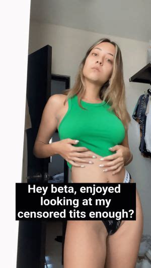 How Does It Feel Being Such A Beta You Can T Even See My Tits You Ll