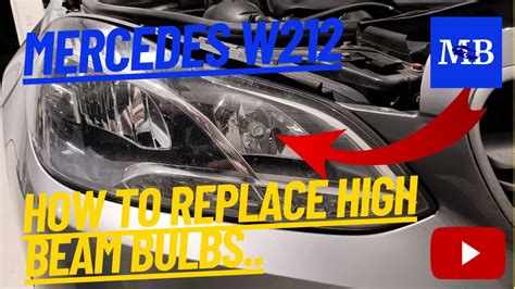 Mercedes W212 How To Replace High Beam Bulbs YouTube