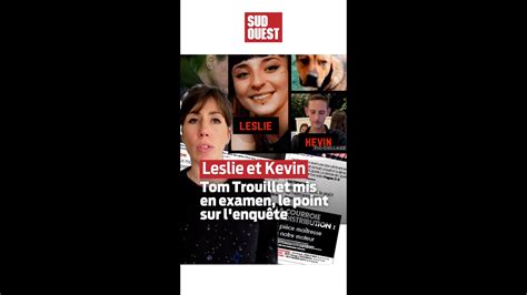 Disparition De Leslie Et Kevin Tom Trouillet Mis En Examen Le Point