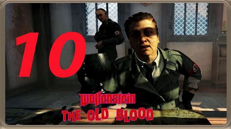 Wolfenstein The Old Blood Walkthrough Part 10 YouTube