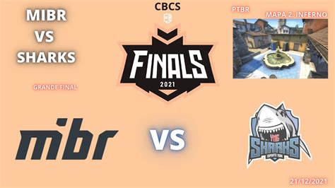 MIBR VS SHARKS INFERNO MAPA 2 MD5 PTBR CBCS FINALS 2021 PLAY IN