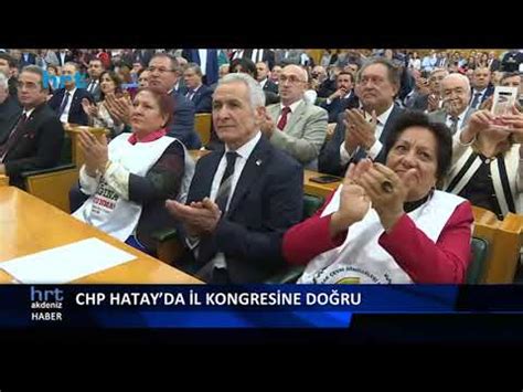 CHPnin Hatay il kongresi için tarih belli oldu YouTube