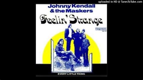 Johnny Kendall The Maskers Feelin Strange Youtube